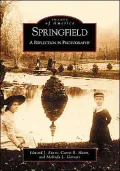 Springfield, Illinois: A Reflection in Photographs, 1900-1965 (Images of America Series)