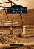 St. Francis Dam Disaster (Images of America Series)