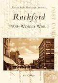 Rockford: 1900 --World War I
