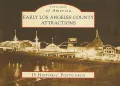 Early Los Angeles County Attractions (Postcard Packets)
