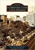 Historic Core of Los Angeles (Images of America Series)