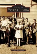 Yorba Linda, California (Images of America Series)