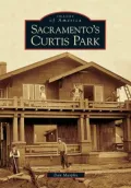 Sacramento's Curtis Park, California (Images of America Series)