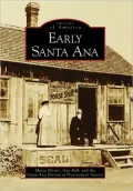 Early Santa Ana (Images of America Series)