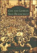 Gay and Lesbian San Francisco, California (Images of America Series)