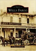 Wells Fargo, California (Images of America Series)