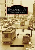 Sacramento's Streetcars, California (Images of Rail Series)