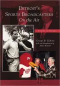 Detroit's Sports Broadcasters On the Air Michigan (Images of Sports Series)