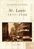 St. Louis, Missouri: 1875-1940 (Postcard History Series)