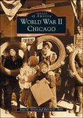 World War II in Chicago, Illinois (Images of America Series)