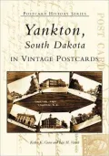 Yankton, South Dakota (Postcard History Series)