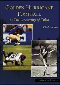 Golden Hurricane Football at the University of Tulsa, Oklahoma (Images of Sports Series)