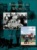 Baseball in Witchita, Kansas (Images of Baseball Series)