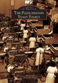 The Fleischmann Yeast Family, Ohio (Images of America Series)