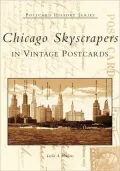 Chicago Skyscrapers, Illinois: In Vintage Postcards (Postcard History Series)