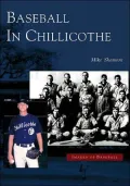 Baseball in Chillicothe, Ohio (Images of Baseball Series)