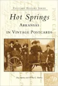 Hot Springs, Arkansas in Vintage Postcards (Postcard History Series)