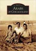 Arabs of Chicagoland, Illinois (Images of America Series)