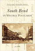 South Bend in Vintage Postcards, Indiana (Postcard History Series)