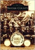Snyder County, Pennsylvania (Images of America Series)