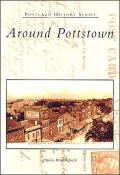 Around Pottstown, Pennsylvania (Postcard History Series)
