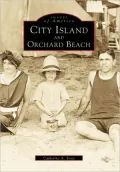 City Island and Orchard Beach, New York (Images of America Series)