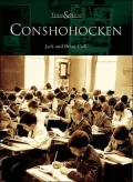 Conshohocken, Pennsylvania (Then & Now)