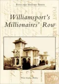 Williamsport's Millionaires' Row, Pennsylvania (Postcard History Series)