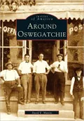 Around Oswegatchie, New York (Images of America Series)