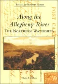 Along the Allegheny River: The Northern Watershed, Pennsylvania (Images of America Series)