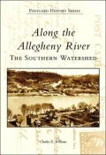 Along the Allegheny River: The Southern Watershed, Pennsylvania (Postcard History Series)