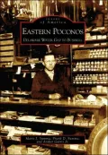 Eastern Poconos, Pennsylvania: Delaware Water Gap to Bushkill (Images of America Series)