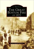 The Great Boston Fire of 1872, Massachusetts (Images of America Series)
