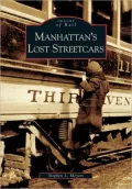 Manhattan's Lost Streetcars (Images of Rail Series)