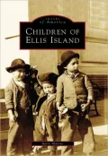 Children of Ellis Island, New York (Images of America Series)