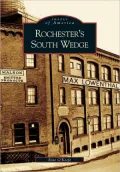 Rochester's South Wedge, New York (Images of America Series)