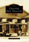 Greater Erie Trolleys, Pennsylvania (Images of Rail Series)