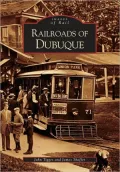 Railroads of Dubuque, Iowa (Images of Rail Series)