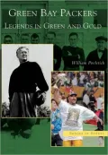 Green Bay Packers: Legends in Green and Gold, Wisconsin (Images of Sports Series)