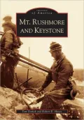 Mt. Rushmore and Keystone, South Dakota (Images of America Series)
