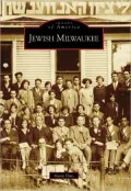 Jewish Milwaukee, Wisconsin (Images of America Series)