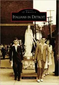 Italians in Detroit, Michigan (Images of America Series)
