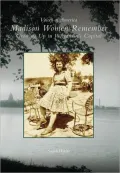 Madison Women Remember: Growing Up in Wisconsin's Capitol (Voices of America Series)