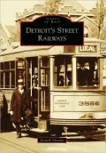 Detroit's Street Railways, Michigan (Images of Rail Series)