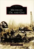 Michigan Oil and Gas (Images of America Series)