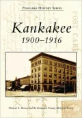Kankakee 1900-1916 (Postcard History Series)