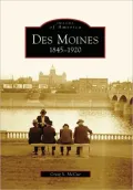 Des Moines, Iowa: 1845-1920 (Images of America Series)