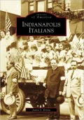Indianapolis Italians, Indiana (Images of America Series)