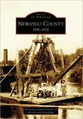 Newaygo County, Michigan 1850-1920 (Images of America Series)