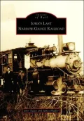 Iowa's Last Narrow-Gauge Railroad (Images of Rail Series)